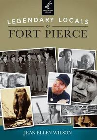 Cover image for Legendary Locals of Fort Pierce