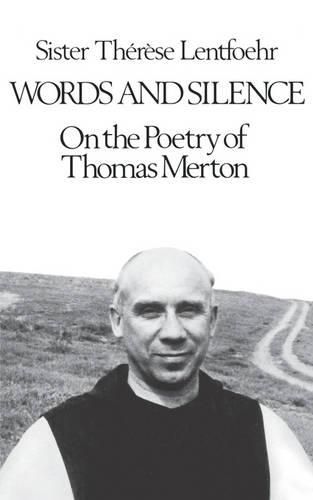 Cover image for Words and Silence: On the Poetry of Thomas Merton