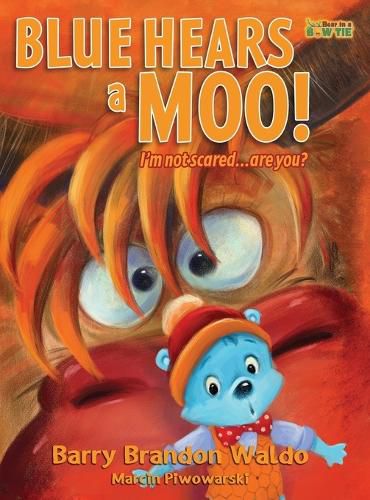 Cover image for BLUE HEARS a MOO! I'm Not Scared...Are You?