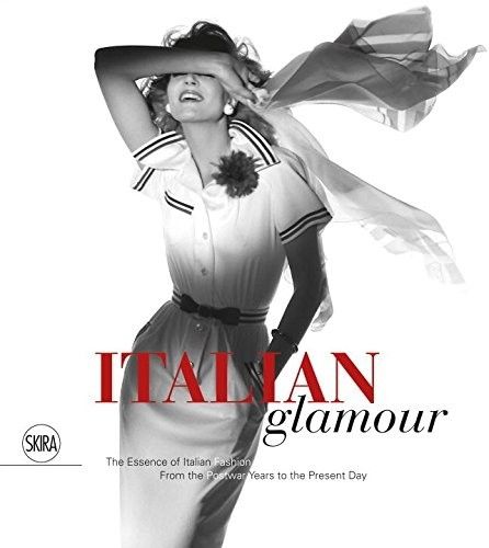 Cover image for Italian Glamour: The Essence of Italian Fashion From the Postwar Years to the Present Day