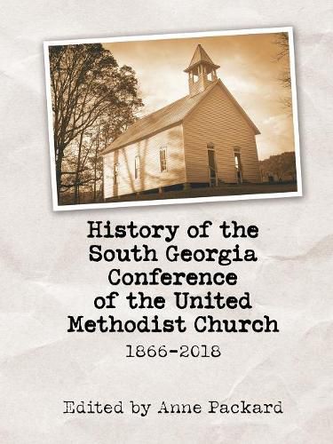 Cover image for History of the South Georgia Conference of the United Methodist Church: 1866-2018