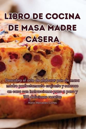 Cover image for Libro de Cocina de Masa Madre Casera