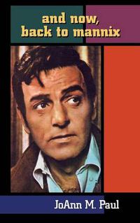 Cover image for And Now, Back to Mannix (Hardback)
