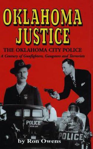 Cover image for Oklahoma Justice: A Century of Gunfighters, Gangsters and Terrorists