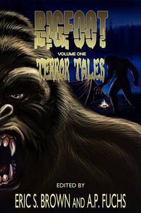 Cover image for Bigfoot Terror Tales Vol. 1: Stories of Sasquatch Horror