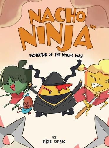 Cover image for Nacho Ninja - Protector of the Nacho Way: kids ninja books / kids ninja books set