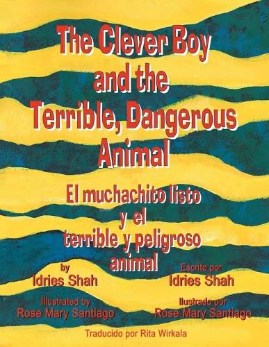 Cover image for The Clever Boy and the Terrible, Dangerous Animal - El muchachito listo y el terrible y peligroso animal: English-Spanish Edition