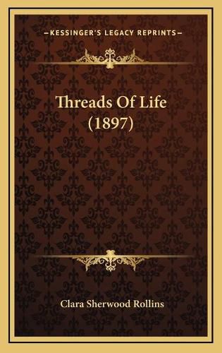 Cover image for Threads of Life (1897)