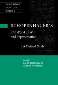 Cover image for Schopenhauer's 'The World as Will and Representation': A Critical Guide