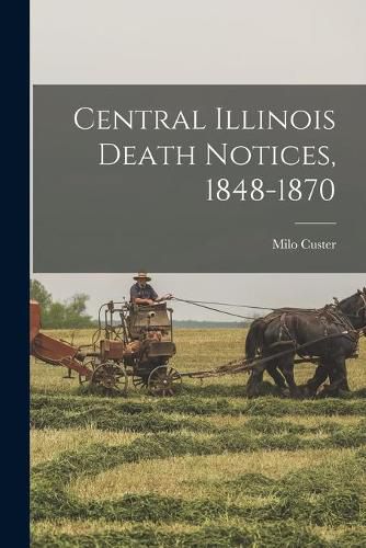 Central Illinois Death Notices, 1848-1870