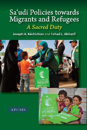 Cover image for Sa'udi Policies towards Migrants and Refugees: A Sacred Duty