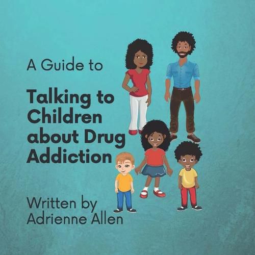 Cover image for A Guide to Talking to Children About Drug Addiction