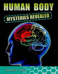 Cover image for Human Body Mysteries Revealed