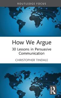 Cover image for How We Argue: 30 Lessons in Persuasive Communication
