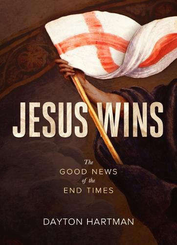 Cover image for Jesus Wins: The Good News of the End Times