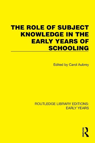 Cover image for The Role of Subject Knowledge in the Early Years of Schooling