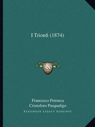 Cover image for I Trionfi (1874)