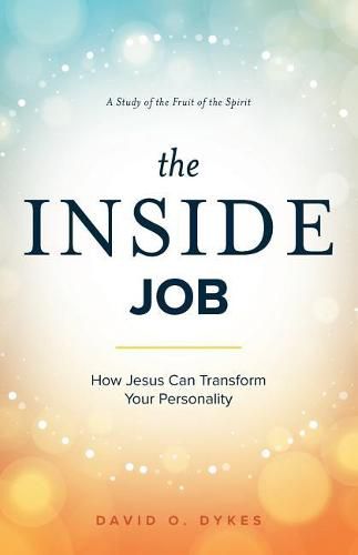 Cover image for The Inside Job: How Jesus Transforms Your Personality