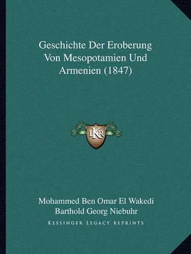 Geschichte Der Eroberung Von Mesopotamien Und Armenien (1847)