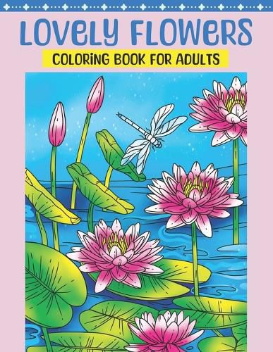 Cover image for Lovely Flowers Coloring Book for Adults