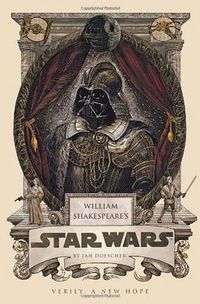 Cover image for William Shakespeare's Star Wars: Verily, A New Hope