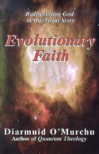 Cover image for Evolutionary Faith: Rediscovering God in Our Great Story