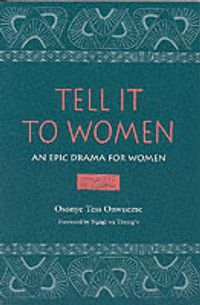 Cover image for Tell it to Women: An Epic Drama for Women