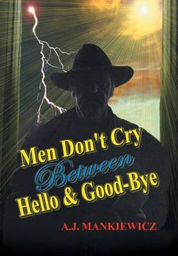 Men Don't Cry Between Hello and Good-Bye