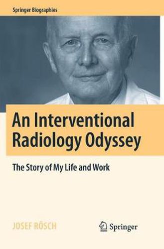 Cover image for An Interventional Radiology Odyssey: The Story of My Life and Work