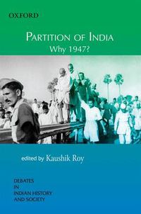 Cover image for Partition of India: Why 1947?