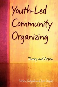 Cover image for Youth-Led Community Organizing: Theory and Action