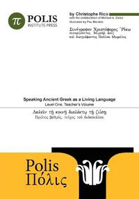 Cover image for Polis: Speaking Ancient Greek As A Living Language, Level One, Teacher's Volume.
