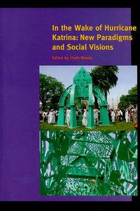 Cover image for In the Wake of Hurricane Katrina: New Paradigms and Social Visions