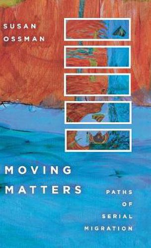 Cover image for Moving Matters: Paths of Serial Migration