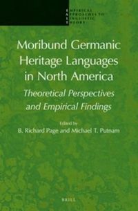 Cover image for Moribund Germanic Heritage Languages in North America: Theoretical Perspectives and Empirical Findings