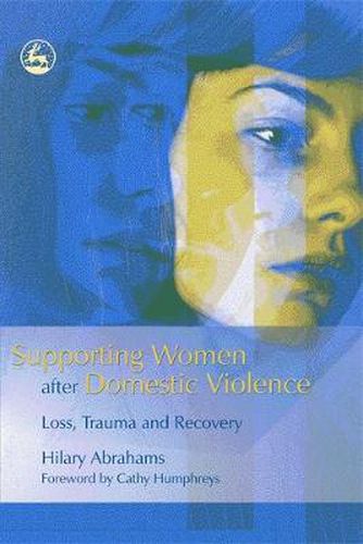 Cover image for Supporting Women After Domestic Violence: Loss, Trauma and Recovery