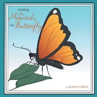 Cover image for Meeting Mrs. Monarch, the Butterfly