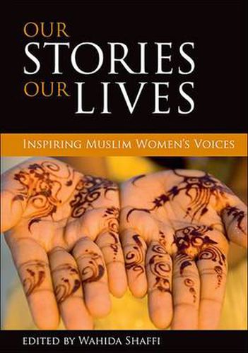 Cover image for Our stories, our lives: Inspiring Muslim women's voices