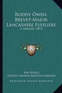 Cover image for Roddy Owen, Brevet-Major Lancashire Fusiliers: A Memoir (1897)