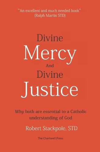 Cover image for Divine Mercy and Divine Justice: Why Both are Essential to a Catholic Understanding of God