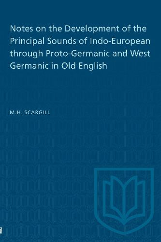 Cover image for Notes on the Development of the Principal Sounds of Indo-European through Proto-Germanic and West Germanic in Old English