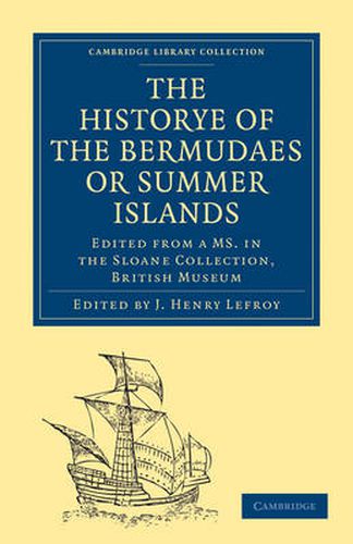 Cover image for Historye of the Bermudaes or Summer Islands: Edited from a MS. in the Sloane Collection, British Museum