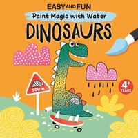 Cover image for Easy and Fun Paint Magic with Water: Dinosaurs