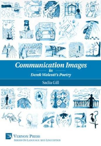 Cover image for Communication Images in Derek Walcott's Poetry