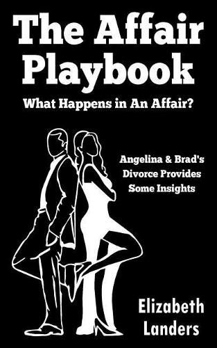 Cover image for The Affair Playbook: What Happens in an Affair? Angelina & Brad's Divorce Provides Some Insights