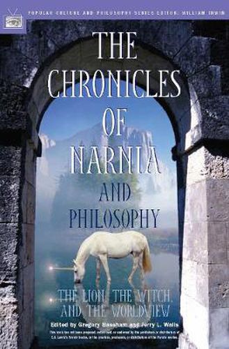 Cover image for The Chronicles of Narnia and Philosophy: The Lion, the Witch, and the Worldview