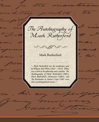 Cover image for The Autobiography of Mark Rutherford