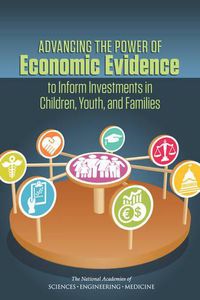 Cover image for Advancing the Power of Economic Evidence to Inform Investments in Children, Youth, and Families