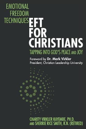 Cover image for Emotional Freedom Techniques-EFT for Christians: Tapping Into God's Peace and Joy