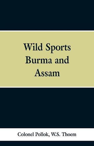 Cover image for Wild sports of Burma and Assam